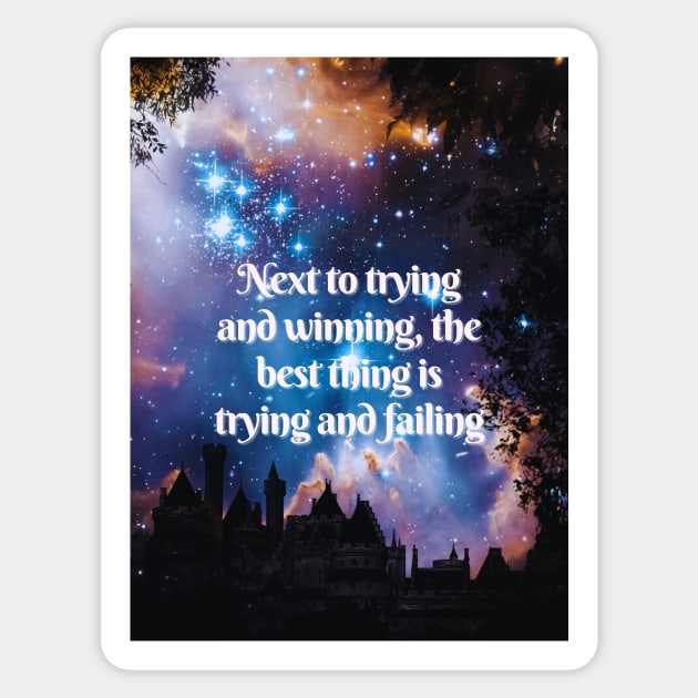 Trying and failing - motivational book quote Sticker by Faeblehoarder